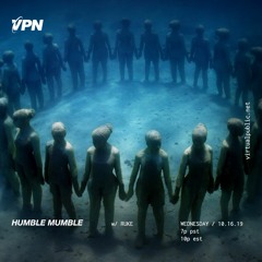 VPN x Humble Mumble 10-16-19