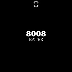 Eater - 8008