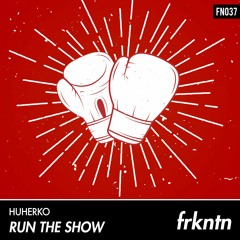 Huherko - Run The Show