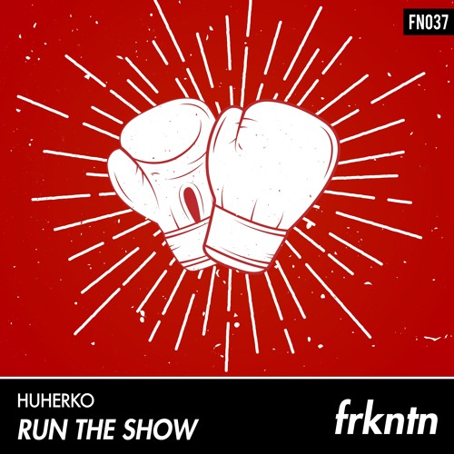 Huherko - Run The Show