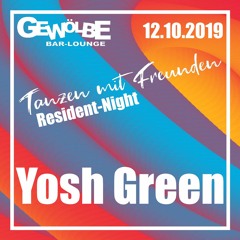 Yosh Green @ ´´Tanzen mit Freunden - Resident-Night`` - Gewölbe 12.10.2019