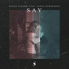 Kenan Liandri Ft. Nadya Sumarsono - Say
