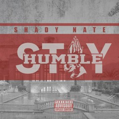 Shady Nate - Stay Humble [Thizzler]