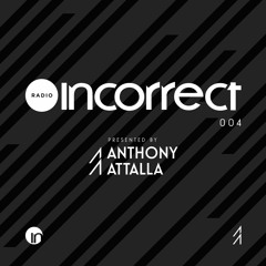 Incorrect Radio 004 - Presented by Anthony Attalla