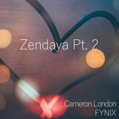 Cameron London - Zendaya Pt. 2 (FYNIX Remix)