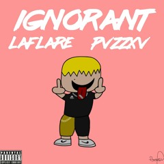 LAFLARE PAZZIA /// IGNORANT (PROD.NOBRU)