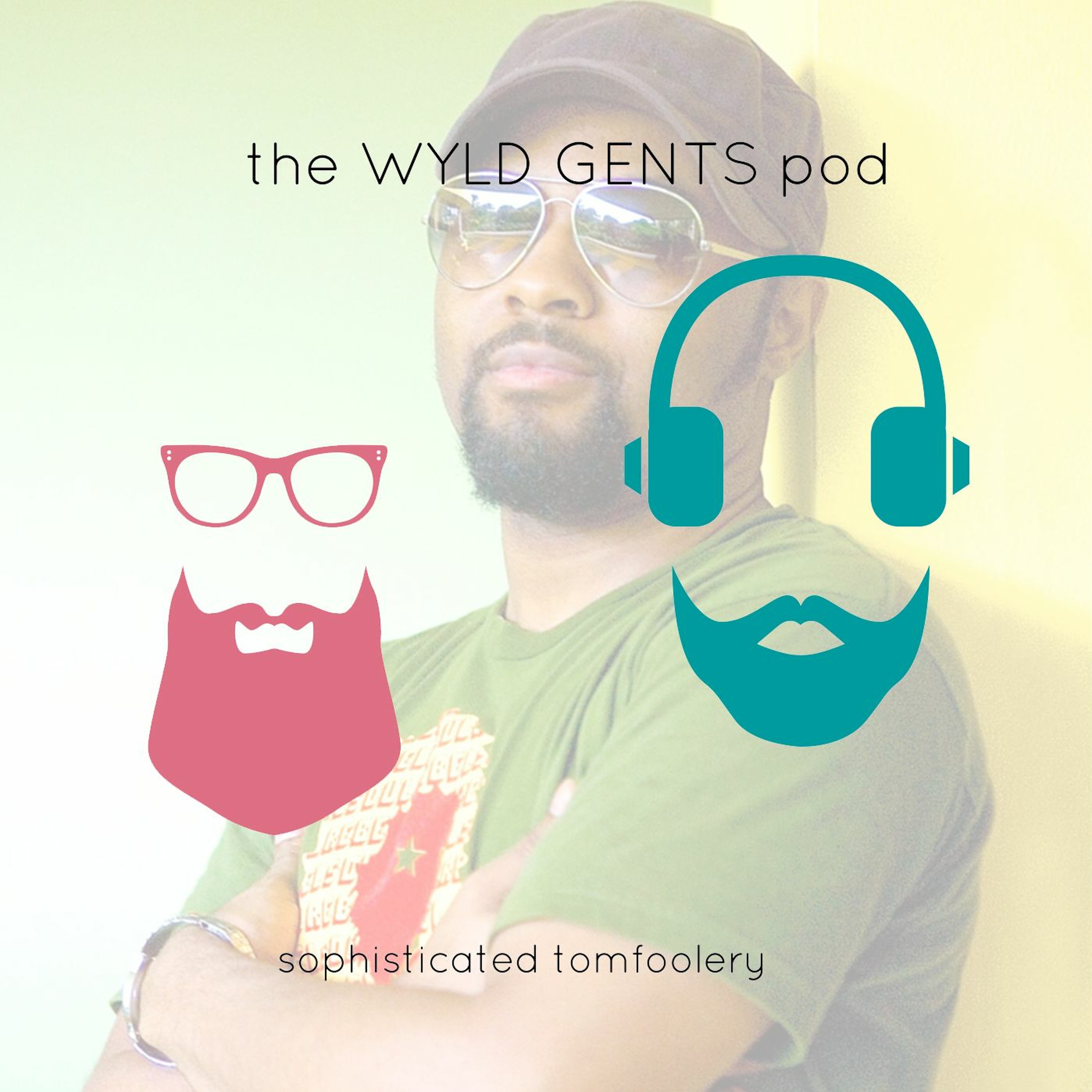 The Wyld Gents Pod