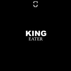Eater - King