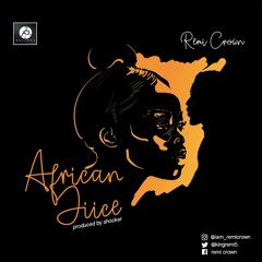 Remi Crown - African Juice