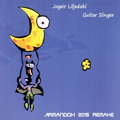 Jogeir Liljedahl - Guitar Slinger (Armandox 2015 Remake)