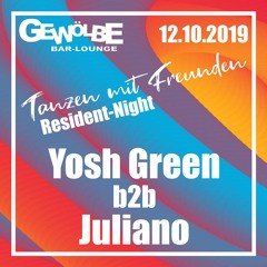 Yosh Green & Juliano @ ´´Tanzen mit Freunden - Resident-Night`` - Gewölbe 12.10.2019