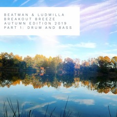 [DNB] Beatman & Ludmilla - Breakout Breeze - Autumn Edition 2019