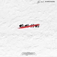 NO MORE TALKING. (Prod. By Whodislingo)
