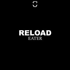 Eater - Reload