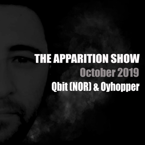 The Apparition Show, October Edition, with Qbit (NOR) and Oyhopper