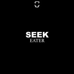 EATER & EDO - Seek