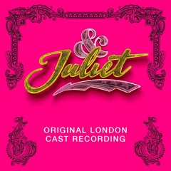 & Juliet (Original London Cast Recording)