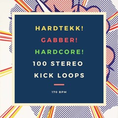 Hardtekk! Gabber! Hardcore! 100 Stereo Kick Loops 170 Bpm