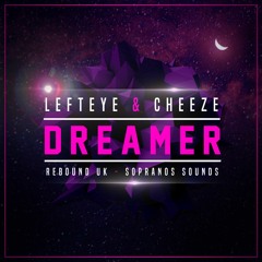 Left Eye & Cheeze - Dreamer **FREE DOWNLOAD**