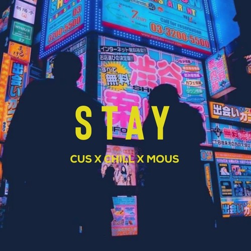 STAY - CUSTHEKID x CHILLINGO x MOUS (Prod. 8rokeboy)