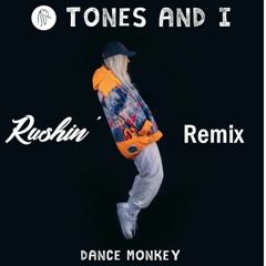 Tones & I - Dance Monkey (Rushin' Remix) [FREE DOWNLOAD]