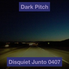 Disquiet Junto Project 0407: Dark Pitch