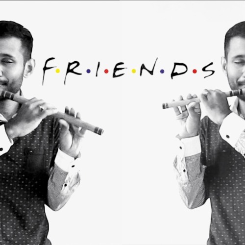 Stream Friends Theme | Indian Flute Cover by Rahul Krishnan | Listen online  for free on SoundCloud