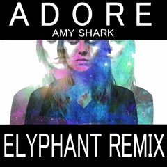 Amy Shark - Adore (Elyphant Remix)