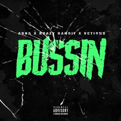 Bussin' - (feat. Brazy Bandit & Vctions)[Prod. By ADHD]