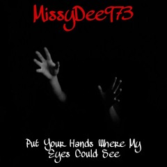 MissyDee973 x Put Your Hands Where My Eyes Could See (DEEmix)