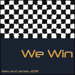 We Win (Alex and James)