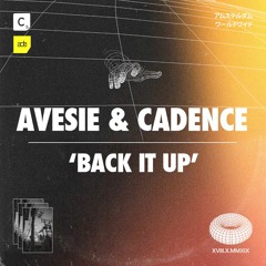 Avesie & Cadence - Back It Up (Original Mix)