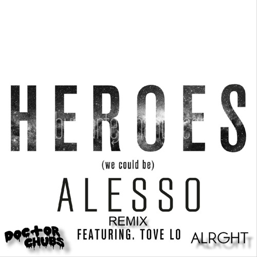Alesso - Heroes Remix (Doctor Chubs X Alrght)