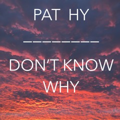 Don't Know Why (FREE DOWNLOAD)