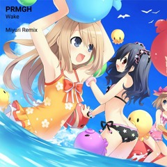 PRMGH - Wake (Miyuri Remix)