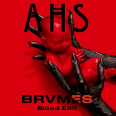 BRVMES - American Horror Story (Blood Edit)