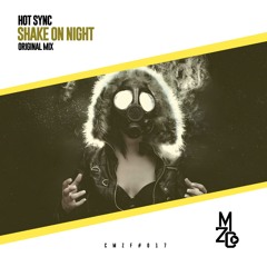 Hot Sync - Shake On Night (Original Mix) | FREE DOWNLOAD