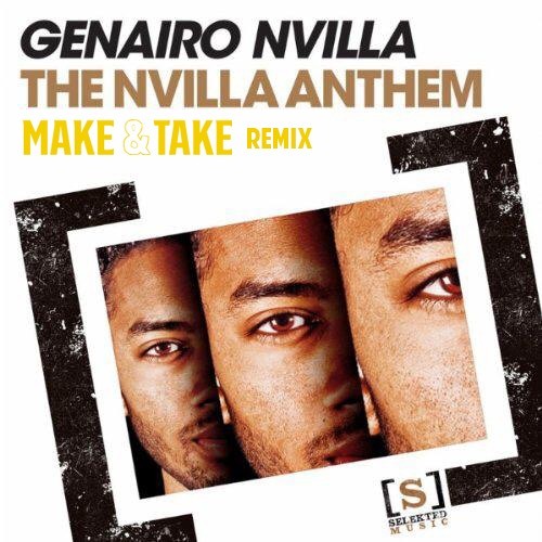 Genairo Nvilla - The Nvilla Anthem (Make & Take Remix)