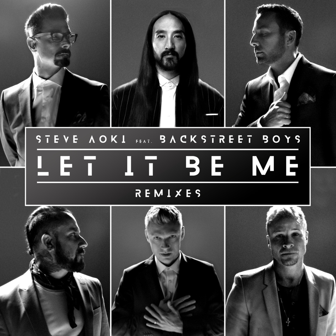 Stream Steve Aoki & Backstreet Boys Let It Be Me (Denis First Remix(02)