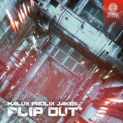 Malux & Prolix & Jakes - Flip Out (TRENDKILL RECORDS)