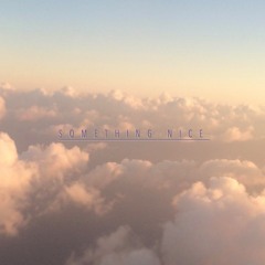 something nice