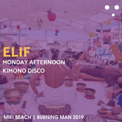 Elif - Kimono Disco - Burning Man 2019