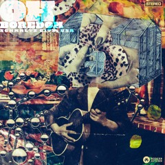 Oh Boredom (Schmaltz City, USA)