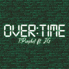 T.PROPHET - Overtime ft. JG [Free Download]