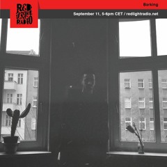 Barking | Red Light Radio | 11.09.2019