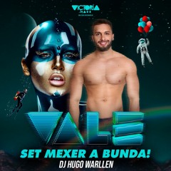DJ HUGO WARLLEN - VALE PROMO SET MEXER A BUNDA
