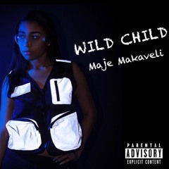 WILD CHILD- Maje Makaveli