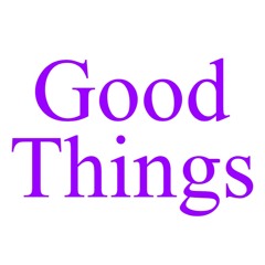 GOOD THINGS #17 (FREE DOWNLOAD)