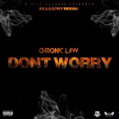Chronic Law - Dont Worry