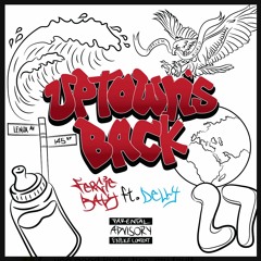 Uptown's Back (Feat. Delly){Prod. by Kajun Waters}